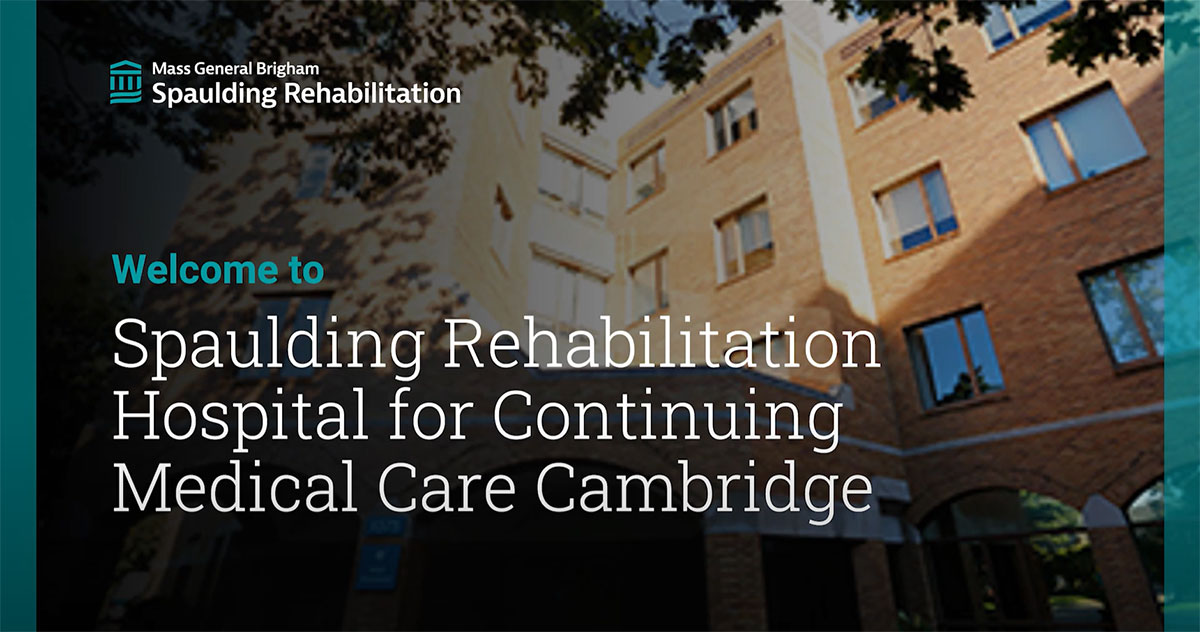 Video: Welcome to Spaulding Hospital for Continuing Medical Care Cambridge